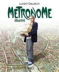 Lorant Deutsch - Métronome illustré