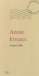 Annie Ernaux - L'autre fille