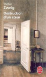 Stefan Zweig - Destruction d'un coeur